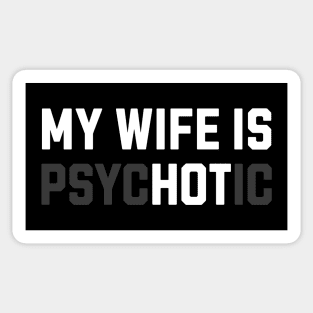 My Wife is Psychotic Funny Sticker